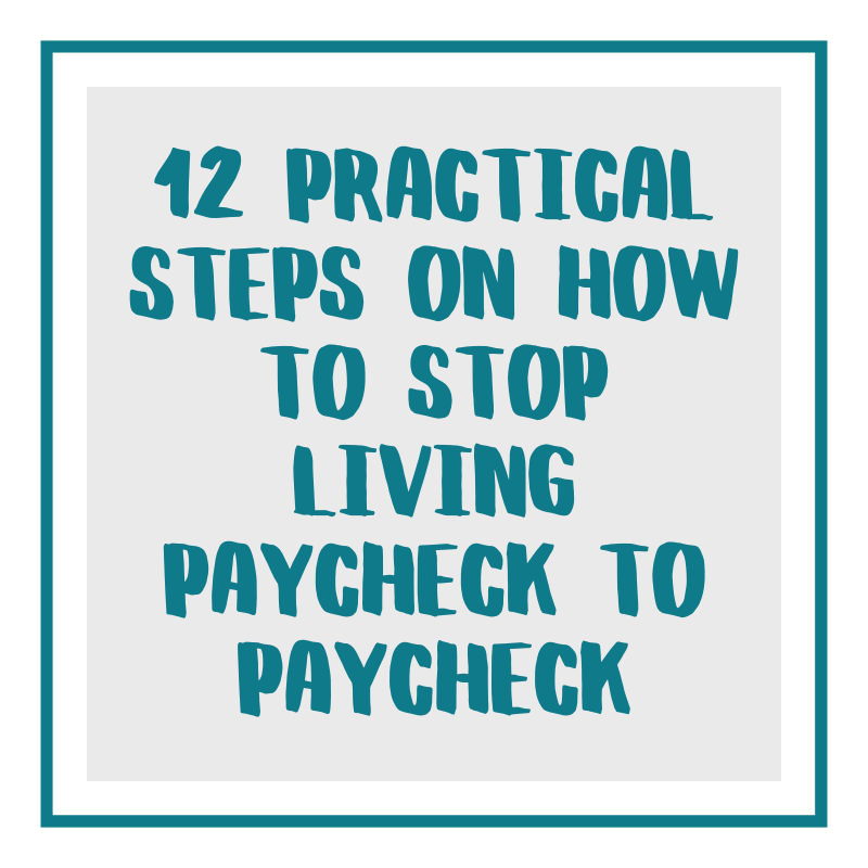 tips on how i can stop living paycheck tp paycheck.