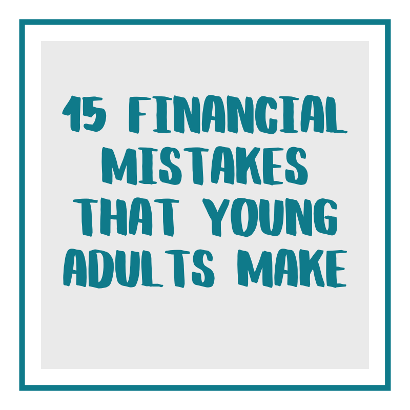 15 financial mistakes that young adults make